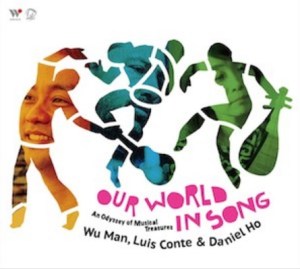Our World In Song - Luis Conte + Daniel Ho + Wu Man