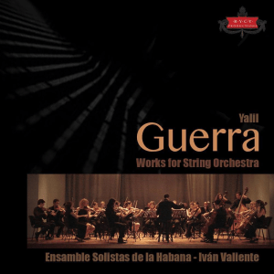 Yalil Guerra Works for String Orchestra